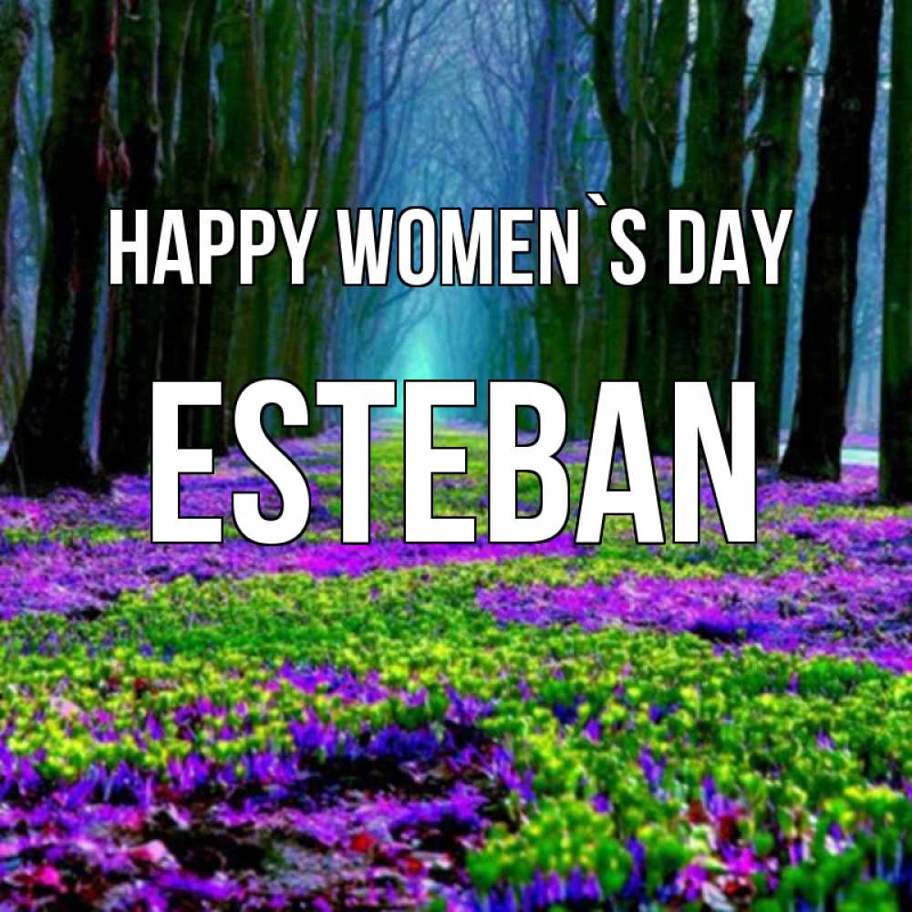 Greetings card с именем, Esteban happy women`s day фиолетовые цветы в лесу 1 Greetings with text for free download 